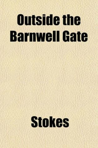 Cover of Outside the Barnwell Gate