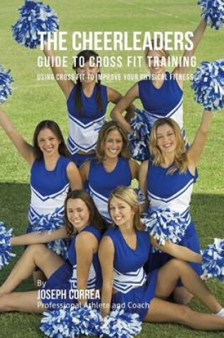 Cover of The Cheerleaders Guide to Cross Fit Training