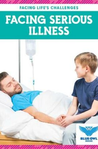 Cover of Facing Serious Illness