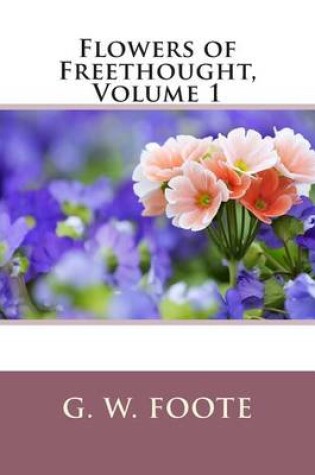 Cover of Flowers of Freethought, Volume 1