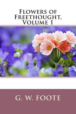 Book cover for Flowers of Freethought, Volume 1