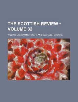 Book cover for The Scottish Review (Volume 32)