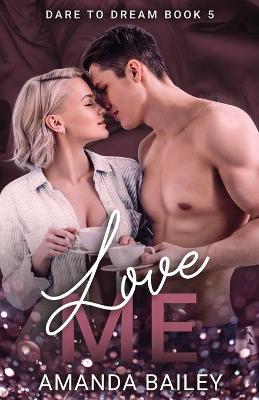 Book cover for Love Me