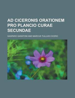 Book cover for Ad Ciceronis Orationem Pro Plancio Curae Secundae