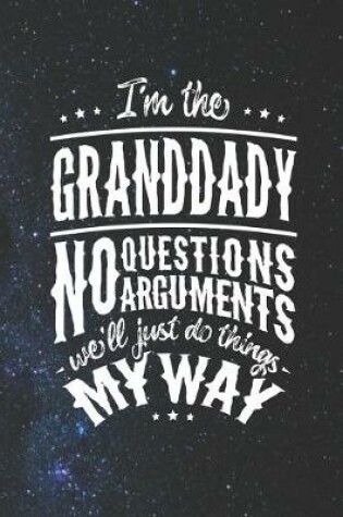 Cover of I'm The Granddady No Question No Arguments We'll Just Do Things My Way