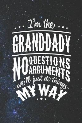 Book cover for I'm The Granddady No Question No Arguments We'll Just Do Things My Way