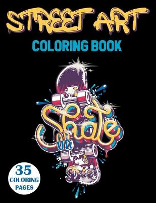 Book cover for Street Art Coloring Book