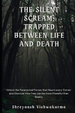 Cover of The silent scream trapped between life and death