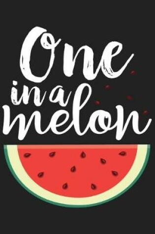 Cover of One in a Melon