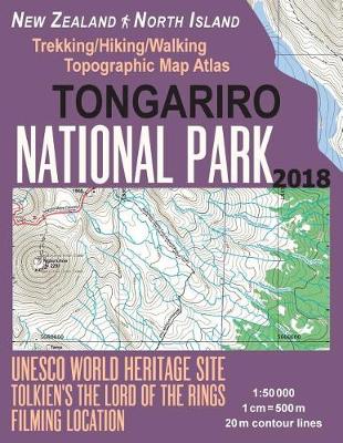 Book cover for Tongariro National Park Trekking/Hiking/Walking Topographic Map Atlas Tolkien's The Lord of The Rings Filming Location New Zealand North Island 1