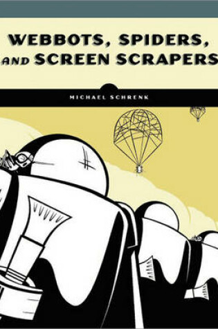 Cover of Webbots, Spiders, and Screen Scrapers