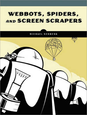 Book cover for Webbots, Spiders, and Screen Scrapers