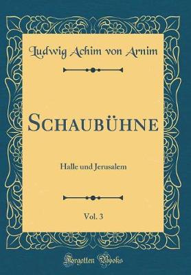 Book cover for Schaubühne, Vol. 3: Halle und Jerusalem (Classic Reprint)
