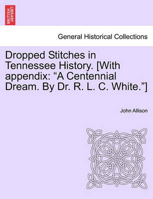 Book cover for Dropped Stitches in Tennessee History. [With Appendix