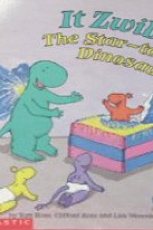 Cover of It Zwibble, the Star-Touched Dinosaur
