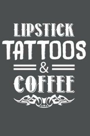 Cover of Lipstick Tattoos & Coffee