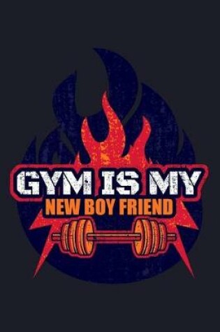 Cover of Gym Is My New Boyfriend