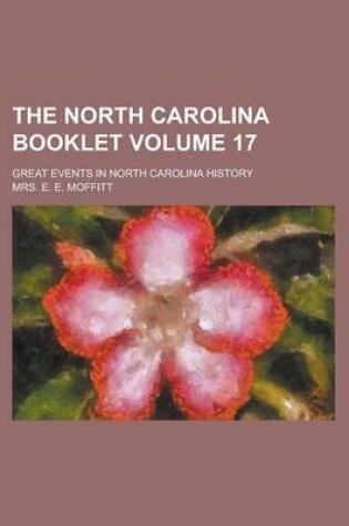 Cover of The North Carolina Booklet; Great Events in North Carolina History Volume 17