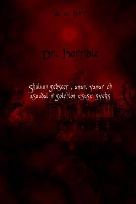 Book cover for Dr. Horrible Shuluun Gedseer, Aman, Yamar Ch Asuudal Ni Golchlon Tsust Syeks