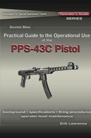 Cover of Practical Guide to the Use of the Semi-Auto Pps-43c Pistol/Sbr