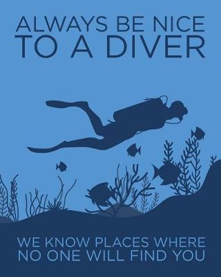 Cover of Always Be Nice to a Diver