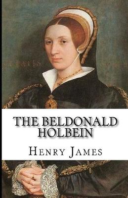 Book cover for The Beldonald Holbein annotated