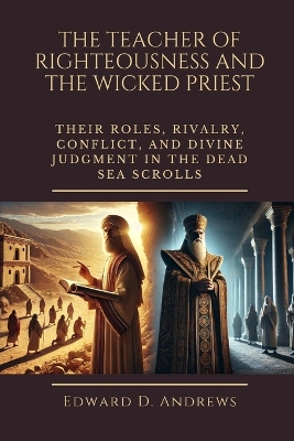 Book cover for The Teacher of Righteousness and the Wicked Priest