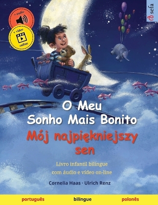 Book cover for O Meu Sonho Mais Bonito - Mój najpiękniejszy sen (português - polonês)