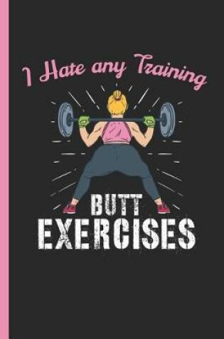 Cover of I Hate Any Training Butt Exercises