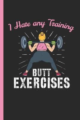 Book cover for I Hate Any Training Butt Exercises