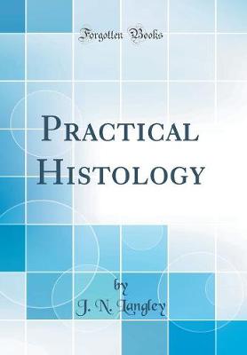 Book cover for Practical Histology (Classic Reprint)