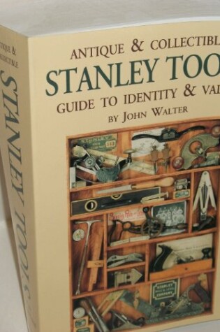 Cover of Antique and Collectible Stanley Tools