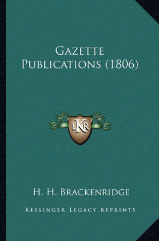 Cover of Gazette Publications (1806) Gazette Publications (1806)