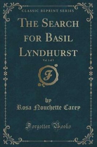 Cover of The Search for Basil Lyndhurst, Vol. 1 of 3 (Classic Reprint)