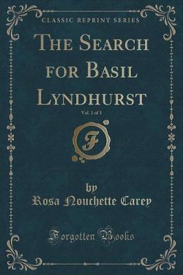 Book cover for The Search for Basil Lyndhurst, Vol. 1 of 3 (Classic Reprint)