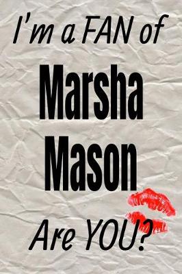 Cover of I'm a Fan of Marsha Mason Are You? Creative Writing Lined Journal