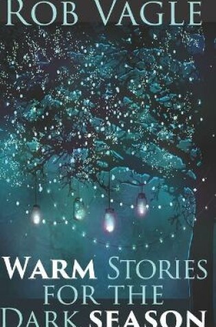 Cover of Warm Stories For The Dark Season