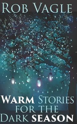 Book cover for Warm Stories For The Dark Season