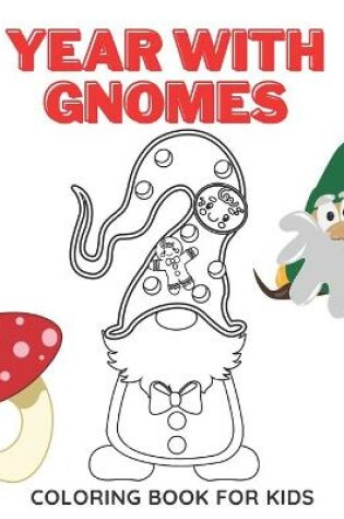 Cover of Year With Gnomes Coloring Book for Kids