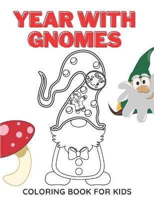 Book cover for Year With Gnomes Coloring Book for Kids