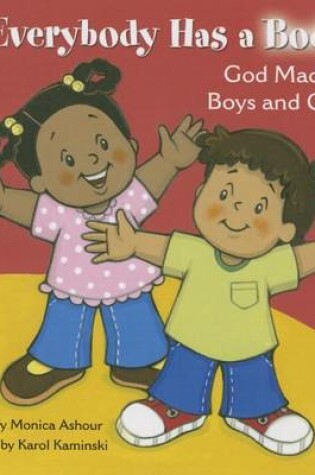 Cover of Everybody Has a Body: God Made Boys and