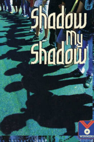 Cover of Shadow My Shadow