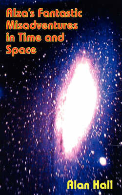 Book cover for Alza's Fantastic Misadventures in Time and Space