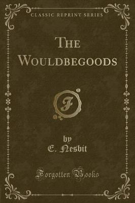 Book cover for The Wouldbegoods (Classic Reprint)