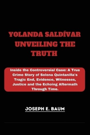 Cover of Yolanda Saldivar Unveiling The Truth