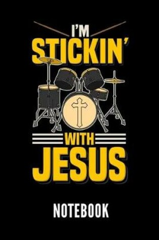 Cover of I'm Stickin with Jesus Notebook