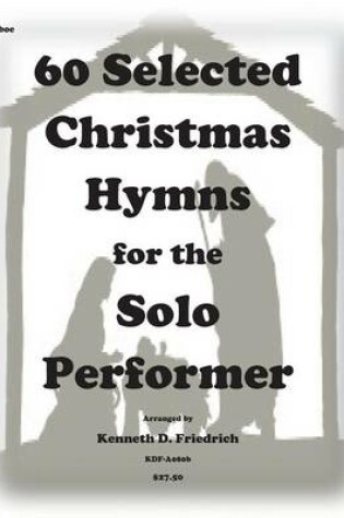 Cover of 60 Selected Christmas Hymns for the Solo Performer-oboe version