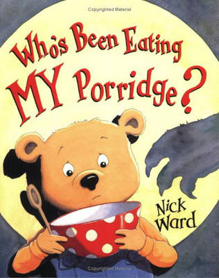 Book cover for Who's Been Eating MY Porridge?