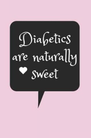 Cover of Diabetics Are Naturally Sweet