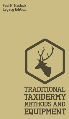 Cover of Traditional Taxidermy Methods And Equipment (Legacy Edition)